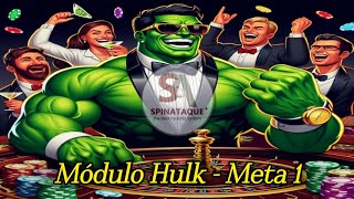 Estratégias com o Software Spinataque 💥 Módulo Hulk  Meta 1 🔥🔥 [upl. by Arah352]