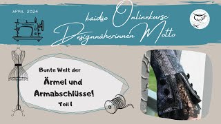 Designnäherinnen Motto April’24 – Bunte Welt der Ärmel und Armabschlüsse Teil 1 [upl. by Neveda22]