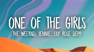 The Weeknd JENNIE amp Lily Rose Depp  One Of The Girls Lyrics [upl. by Nagar182]