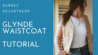 Glynde Womens Waistcoat Tutorial  Confident Beginner Sewing Pattern  Sussex Seamstress [upl. by Vihs]