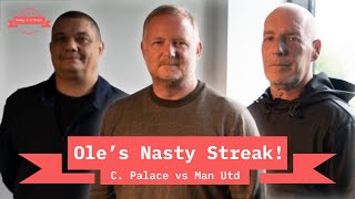 Oles Got A Nasty Streak Crystal Palace vs Manchester United Preview wDavid May [upl. by Huttan977]