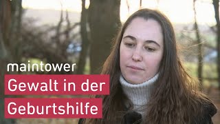 Traumatische Geburt  Gewalt im Kreißsaal  maintower [upl. by Akihsal]