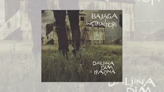 BAJAGA amp INSTRUKTORI  DALJINA DIM I PRAŠINA full album [upl. by Nnave]