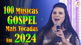 Louvores de Adoração 2024 ✞ As Melhores Músicas Gospel Mais Tocadas 2024 ✞ hino evangélico 2024150 [upl. by Narbig]