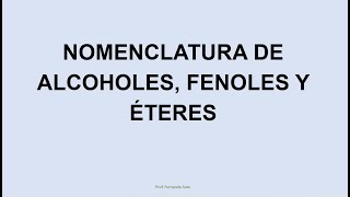 Nomenclatura de Alcoholes Fenoles y Éteres [upl. by Auqenes]