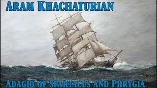 Khachaturian  Adagio of Spartacus and Phrygia [upl. by Belding]