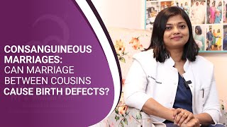 Consanguineous Marriages Can marriage Between Cousins Cause Birth Defects  Dr Archana Ayyanathan [upl. by Perrine]