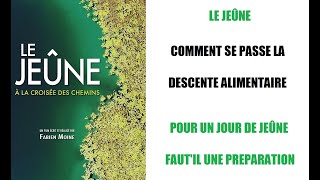 LE JEÛNE 4  LA DESCENTE ALIMENTAIRE PAR PALIERS [upl. by Mehsah]