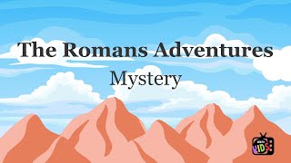 The Romans Adventures  Mystery KKTV [upl. by Majka]