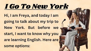 Improve Your English  Learn English Through Story  Graded Reader  Storytelling  I Go To New York [upl. by Eaton250]