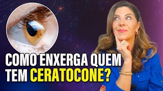 Como Enxerga Quem Tem Ceratocone [upl. by Dorian]