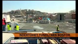 Tuneli i Bosforit lidh kontinentet  Top Channel Albania  News  Lajme [upl. by Donatelli]