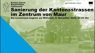 Livestream zur Sanierung von Kantonsstrassen im Zentrum von Maur [upl. by Vigen]