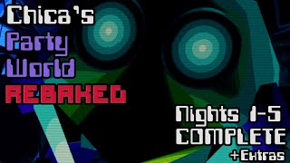 Chicas Party World REBAKED  Nights 15 COMPLETE  Extras FNAF Fan Games 2023 [upl. by Nnylecyoj]