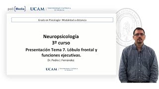 Neuropsicología NPS  T7 Lóbulo Frontal y Funciones Ejecutivas  Pedro J Fernández Olivares [upl. by Nylynnej823]