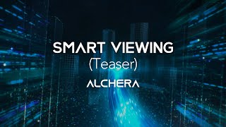 SMART VIEWING Powered by AI Teaser  ALCHERA [upl. by Federico460]