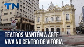 Teatros mantém a arte viva no Centro de Vitória [upl. by Iphagenia76]