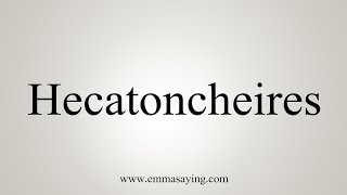 How To Say Hecatoncheires [upl. by Reinhart]