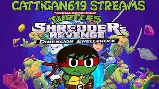 Cattigan619 Streams Teenage Mutant Ninja Turtles Shredders Revenge Dimension Shellshock DLC [upl. by Elyc]