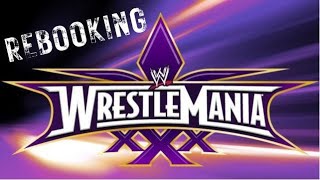 Rebooking WrestleMania 30 [upl. by Sackey389]