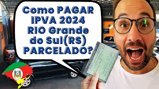 Como PAGAR IPVA 2024 RS PARCELADO [upl. by Grubb]