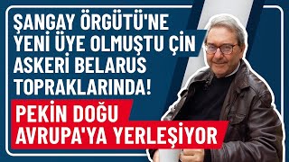 ŞANGAY ÖRGÜTÜNE YENİ ÜYE OLMUŞTU ÇİN ASKERİ BELARUS TOPRAKLARINDA PEKİN DOĞU AVRUPAYA YERLEŞİYOR [upl. by Cyna]