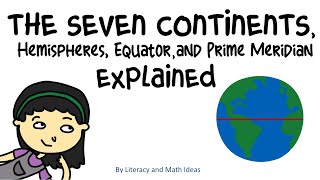 The Seven Continents Hemisphere The Equator and Prime Meridian For Kids [upl. by Ivory]