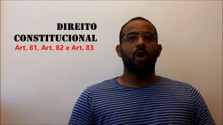 Direito Constitucional CF88 Art 81 Art 82 Art 83 [upl. by Ahsienet]