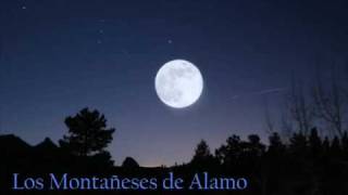 Los Montañeses del Alamo  Cachito de Luna [upl. by Kciv932]