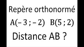 Calculer la distance entre deux points dans un repère orthonormé du plan  2nde [upl. by Drofnats]