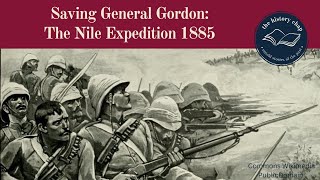 The Nile Expedition to rescue General Gordon in Khartoum  Sudan Campaign 1885 [upl. by Jamieson]