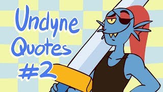 Undyne Quotes 2 [upl. by Mathur120]