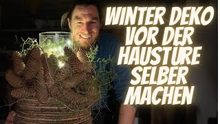 Hauseingang Deko Winter Trend 2022 Korb mit Zapfe und Kerze im Glas dekorieren DIY Anleitung [upl. by Rebba]