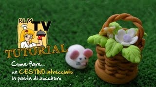 Come fare un cestino in pasta di zucchero [upl. by Ladnik]