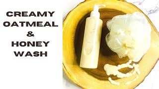 DIY Oatmeal And Honey Creamy Moisturizing Body Wash [upl. by Zebulen99]