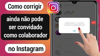 Como corrigir Ainda não posso ser convidado como colaborador Problema no Instagram 2022 [upl. by Griselda753]