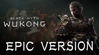 Black Myth Wukong Main Theme  Celestial Symphony  黑神话悟空 EPIC VERSION [upl. by Nymassej]