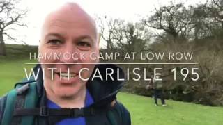 Wild Hammock camp to Low Row with Carlisle 195 [upl. by Nyrhtak]