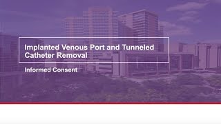 Implanted venous port and tunneled catheter removal Informed consent [upl. by Irep]