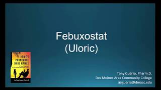 CC How to Pronounce febuxostat Uloric Backbuilding Pharmacology [upl. by Amis]