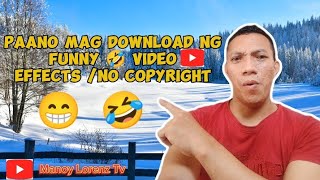 Paano Mag download ng Funny 🤣 Video Effects No Copyright Tagalog Tutorial Youtubetips [upl. by Piane]