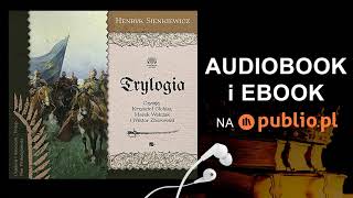 Trylogia Ogniem i mieczem Potop Pan Wołodyjowski Henryk Sienkiewicz Audiobook PL [upl. by Ivey]