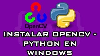 INSTALAR OPENCV  PYTHON EN WINDOWS [upl. by Yelyah339]