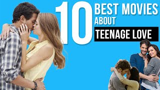 10 Best Movies About Teenage Love [upl. by Amalle]