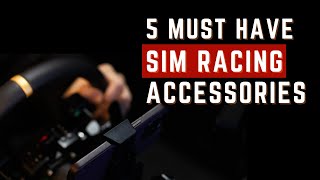 TOP 5 Accessories for your Sim Racing Rig [upl. by Purington]