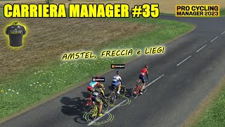 CARRIERA MITCHELTON SCOTT 35  AMSTEL FRECCIA e LIEGI  PRO CYCLING MANAGER 35  Gameplay  ITA [upl. by Kelson]