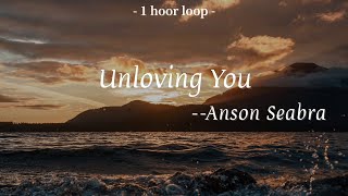 Anson SeabraUnloving You Lyrics 中英字幕  中文歌詞  1 Hour Loop  1小時循環版 [upl. by Aehta]