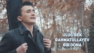 Ulugbek Rahmatullayev  Bir dona  Улугбек Рахматуллаев  Бир дона UydaQoling [upl. by Stephannie]