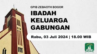 IBADAH KELUARGA GABUNGAN  Rabu 3 Juli 2024  1800 WIB [upl. by Eelanej]