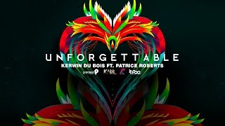 Unforgettable Official Lyric Video   Kerwin Dubois ft Patrice Roberts Precision Productions [upl. by Ettelliw]